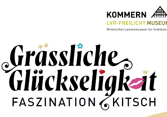 Ausstellung: Grässliche Glückseligkeit, © LVR-Freilichtmuseum Kommern Ausstellung: Grässliche Glückseligkeit, © LVR-Freilichtmuseum Kommern