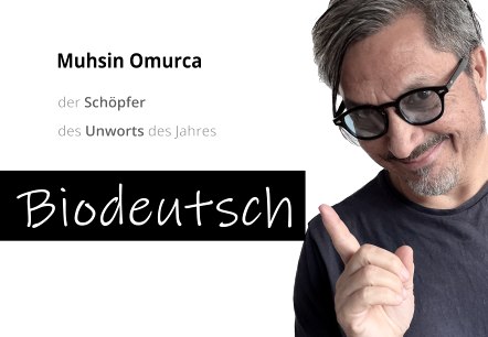 Schoepfer des Biodeutsch, © Muhsin Omurca Schoepfer des Biodeutsch, © Muhsin Omurca
