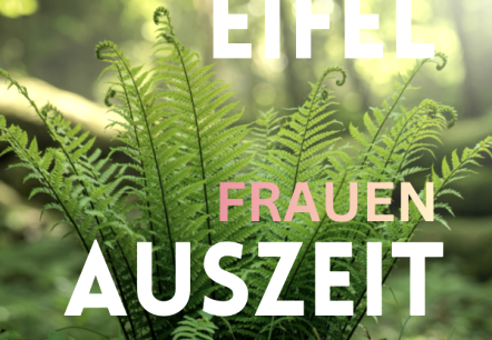 EIFEL FRAUEN AUSZEIT, &copy; Natur Pur Eifel