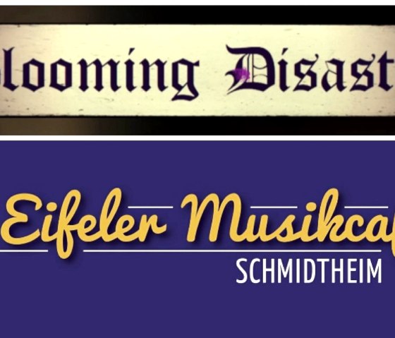 Blooming Disaster, © Eifeler Musikcafé